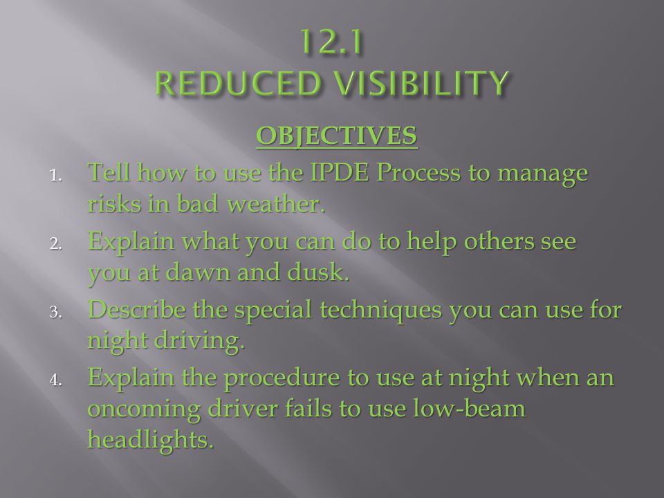 12.1 REDUCED VISIBILITY OBJECTIVES