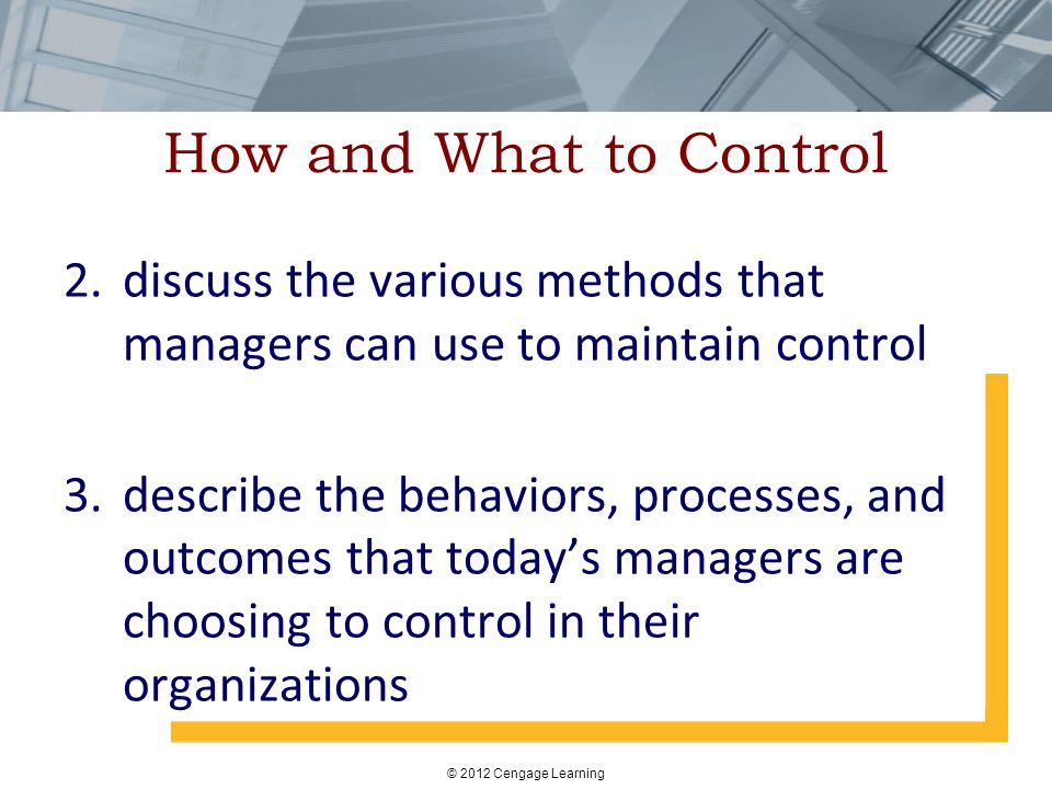 How and What to Control discuss the various methods that managers can use to maintain control.