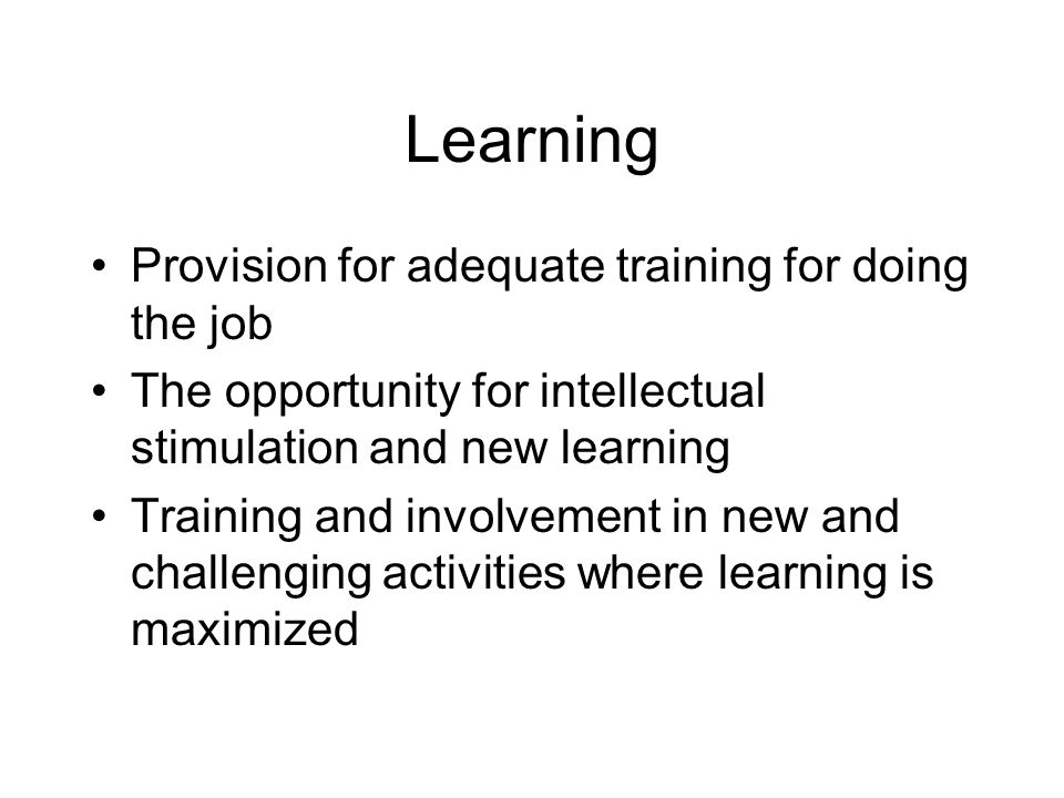 Learning Provision for adequate training for doing the job