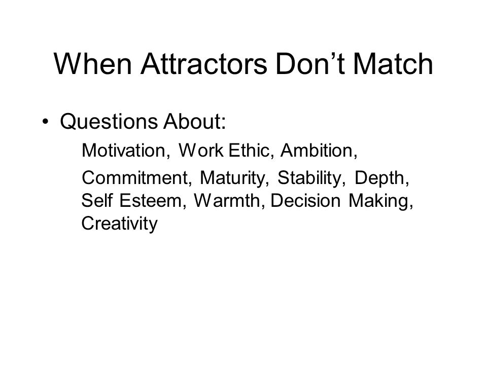 When Attractors Don’t Match