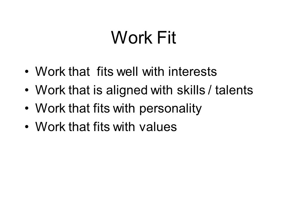 Work Fit Work that fits well with interests