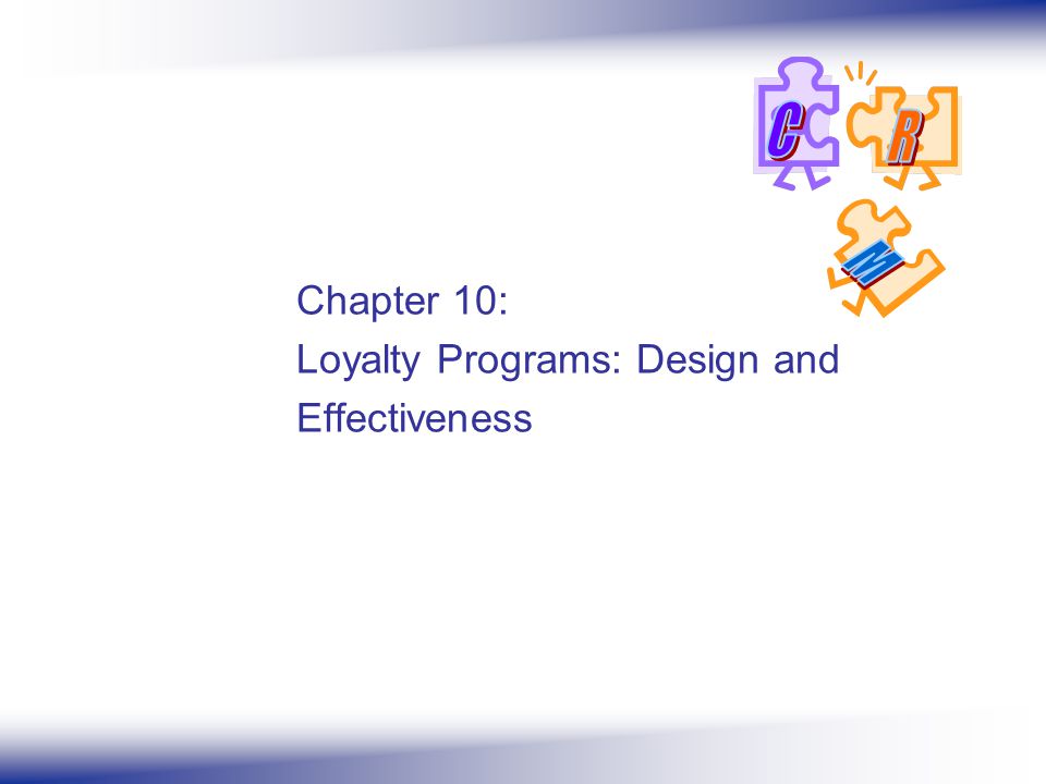Chapter 10: Loyalty Programs: Design and Effectiveness