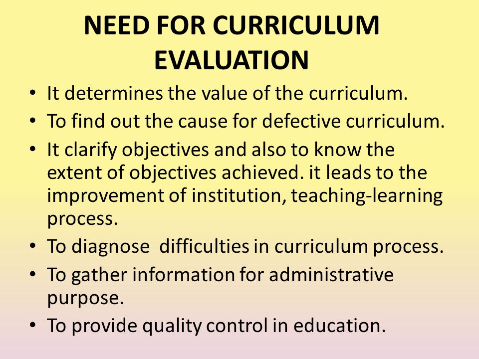 NEED FOR CURRICULUM EVALUATION