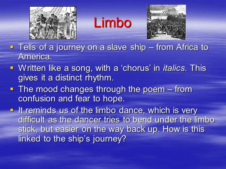Limbo Tells of a journey on a slave ship – from Africa to America.