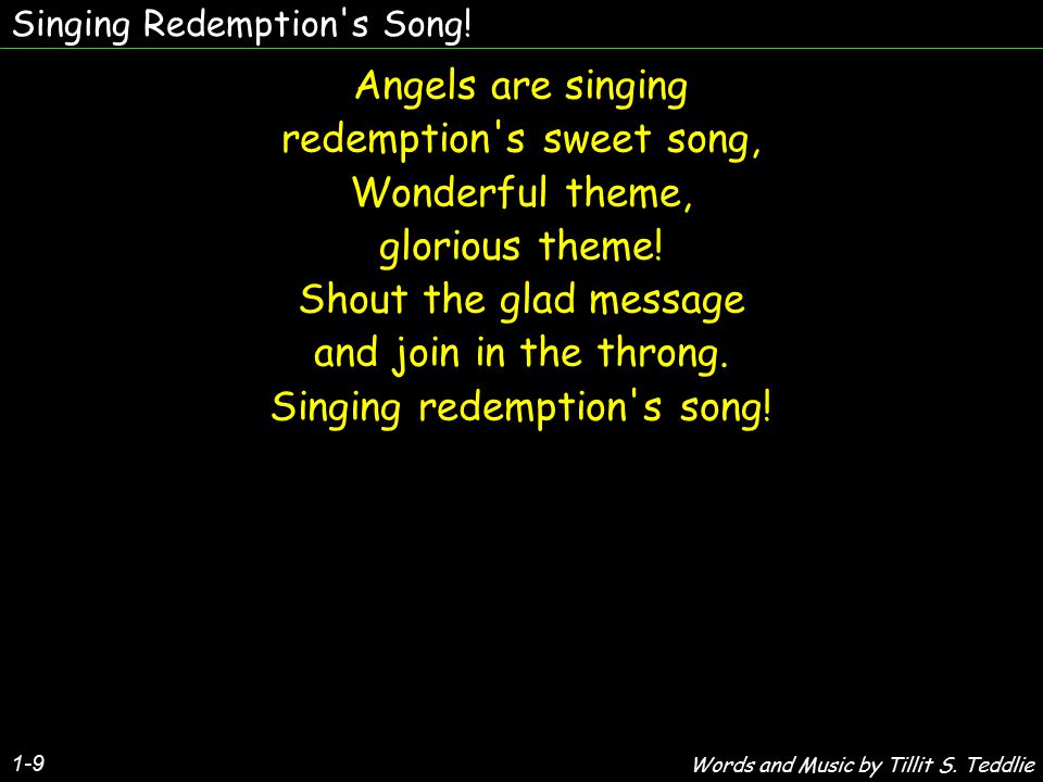 redemption s sweet song, Wonderful theme, glorious theme!