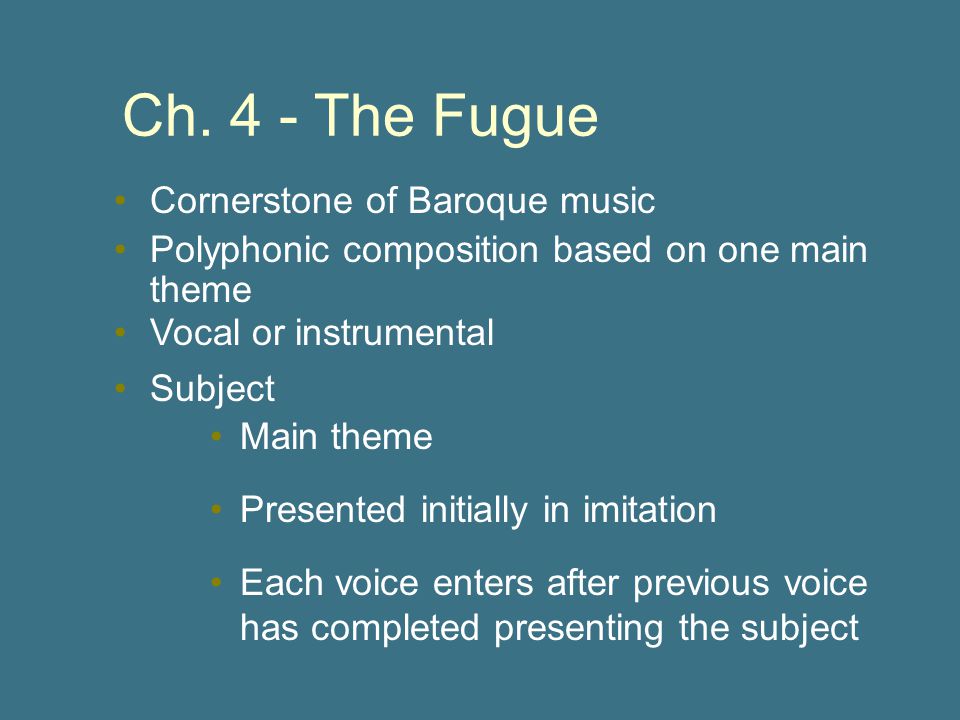 Ch. 4 - The Fugue Cornerstone of Baroque music