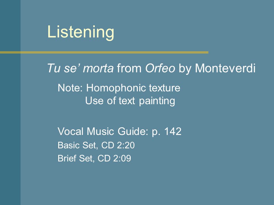 Listening Tu se’ morta from Orfeo by Monteverdi