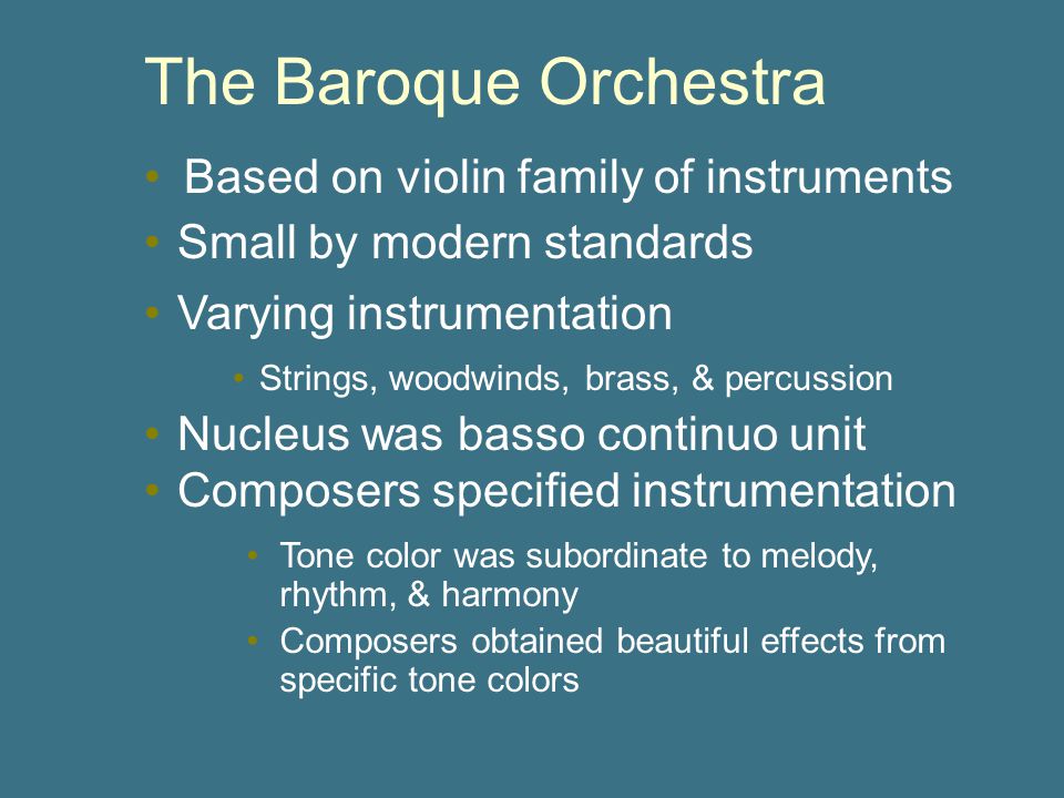 The Baroque Orchestra Based on violin family of instruments