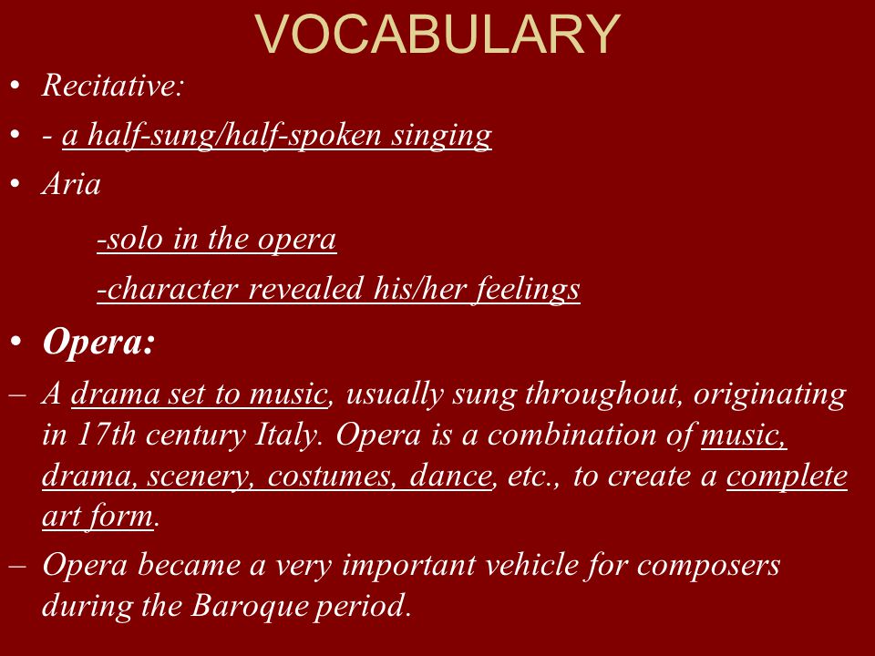 VOCABULARY -solo in the opera Opera: Recitative: