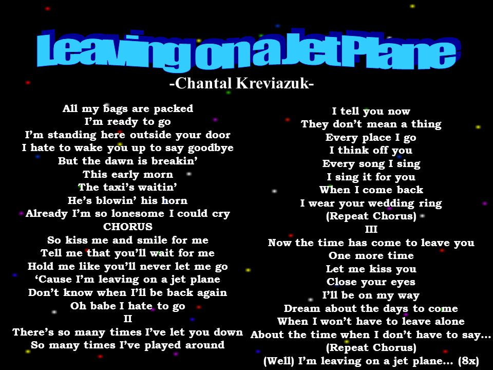 Leaving on a Jet Plane -Chantal Kreviazuk- All my bags are packed