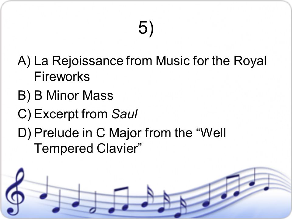 5) La Rejoissance from Music for the Royal Fireworks B Minor Mass