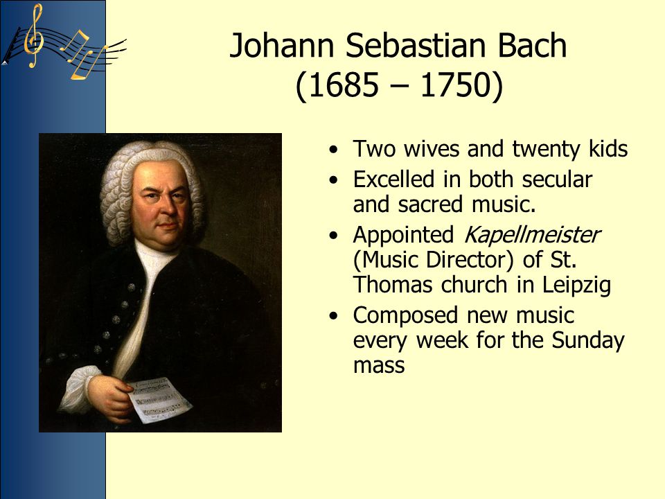 Johann Sebastian Bach (1685 – 1750)