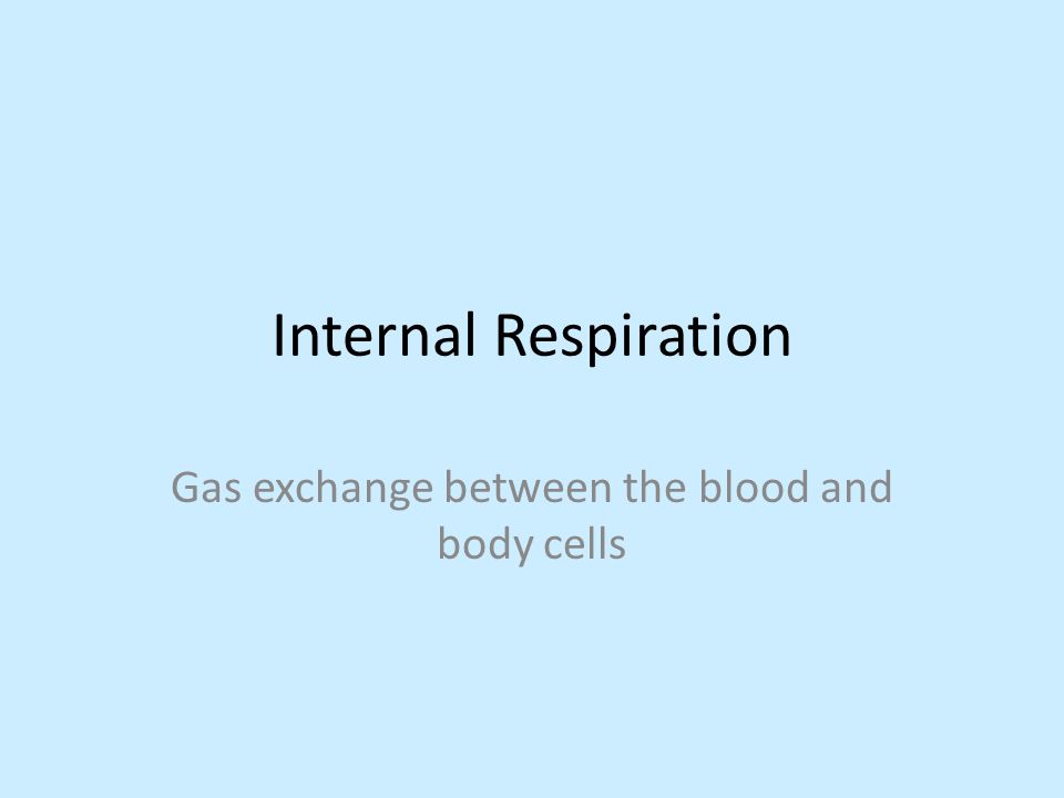 Gas exchange between the blood and body cells