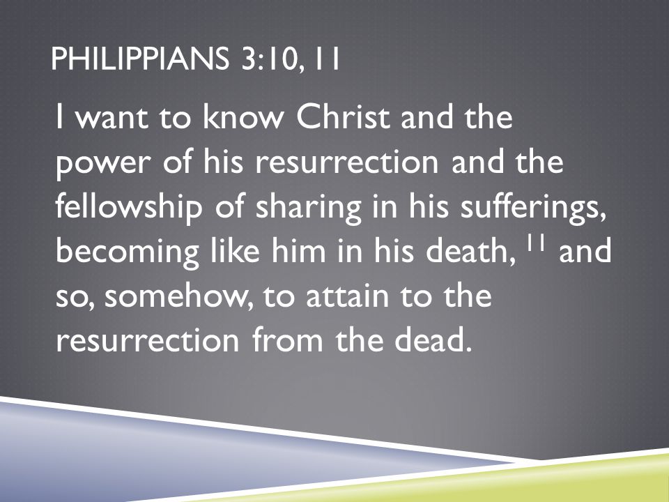 Philippians 3:10, 11