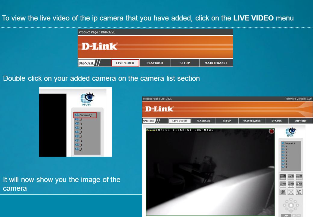 To view the live video of the ip camera that you have added, click on the LIVE VIDEO menu