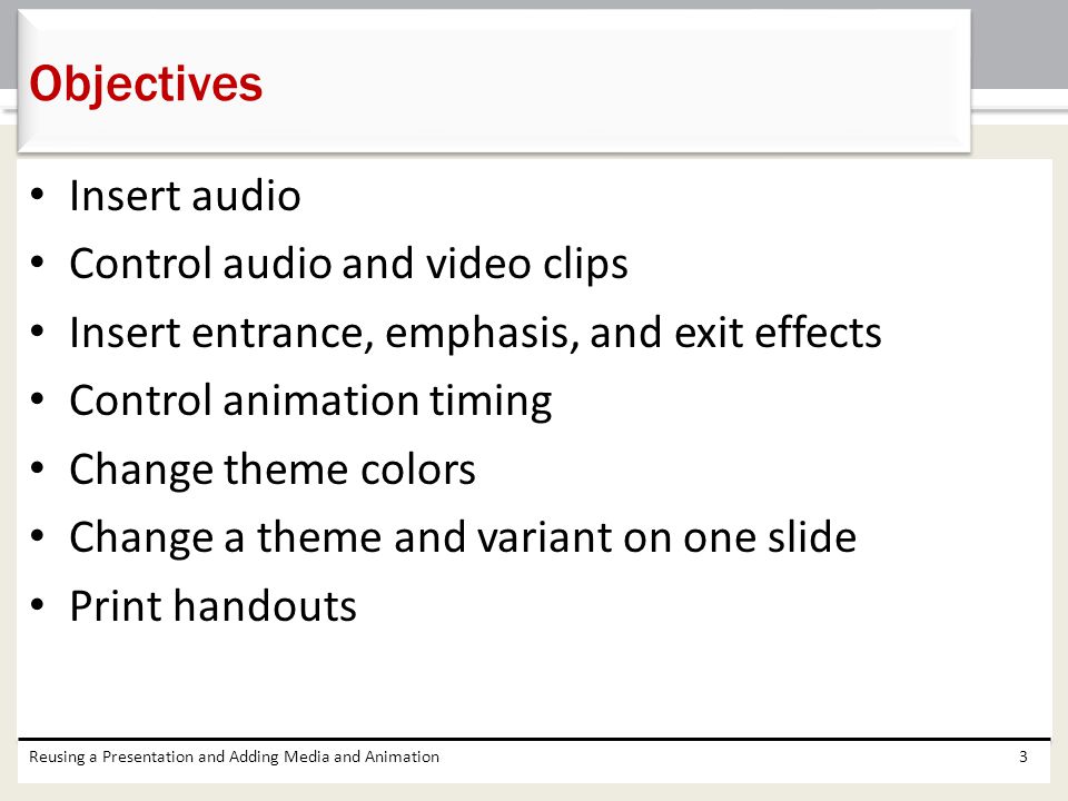 Objectives Insert audio Control audio and video clips
