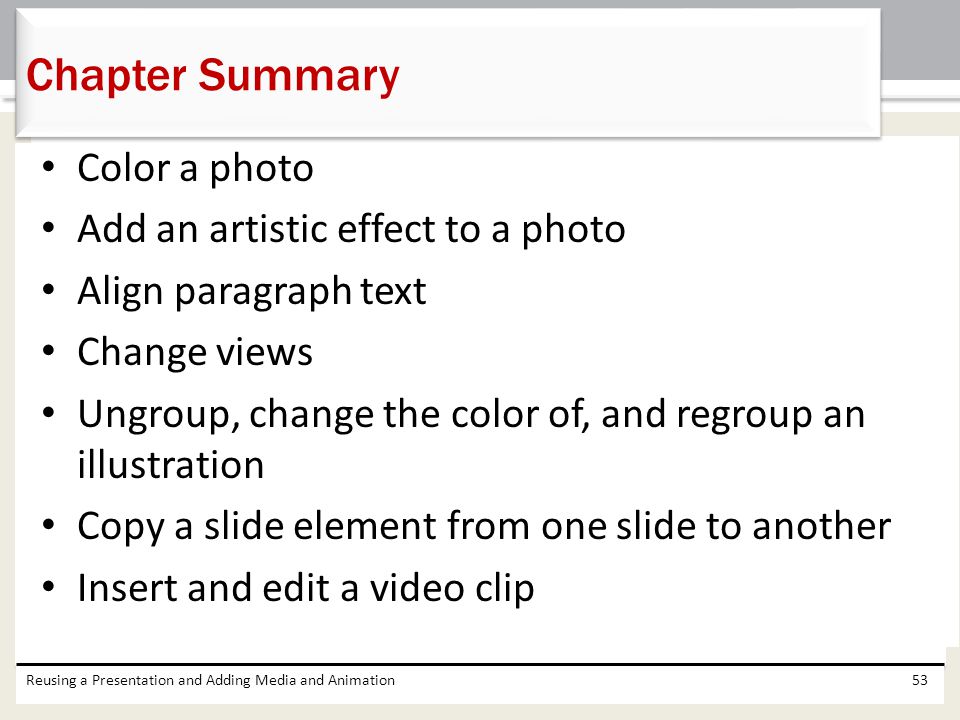 Chapter Summary Color a photo Add an artistic effect to a photo