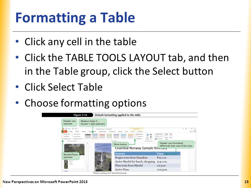 Formatting a Table Click any cell in the table