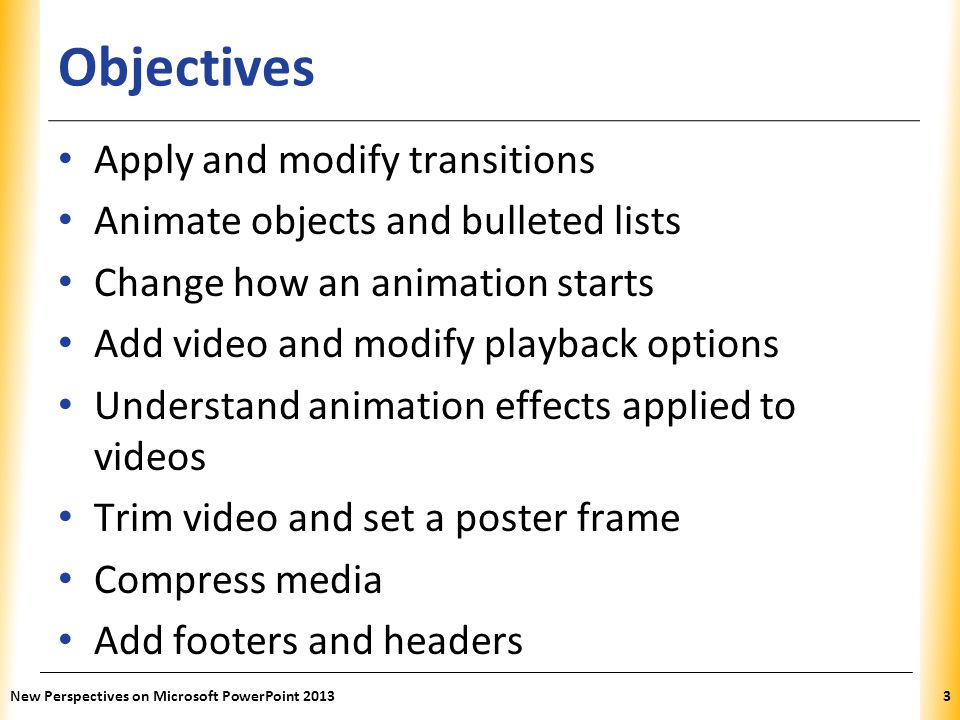Objectives Apply and modify transitions