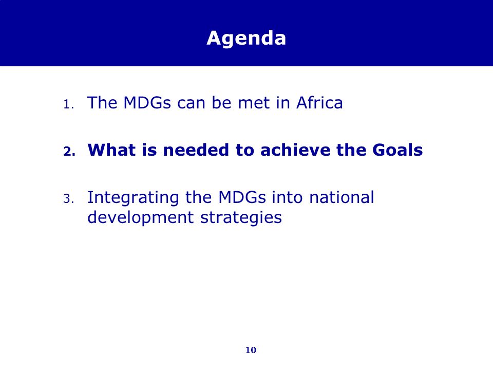 Agenda The MDGs can be met in Africa