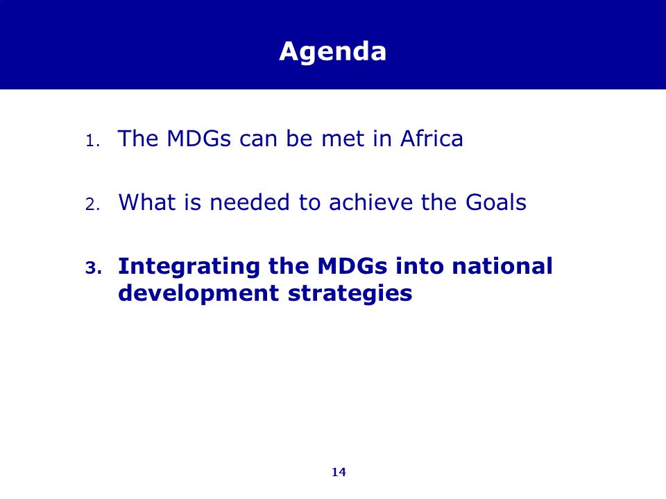 Agenda The MDGs can be met in Africa