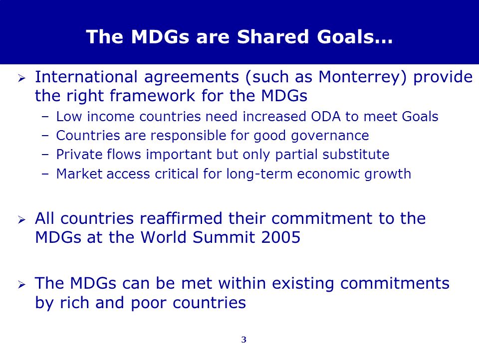 The MDGs are Shared Goals…