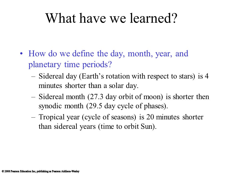 What have we learned How do we define the day, month, year, and planetary time periods