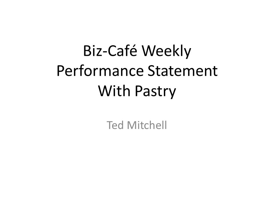 Biz-Café Weekly Performance Statement With Pastry