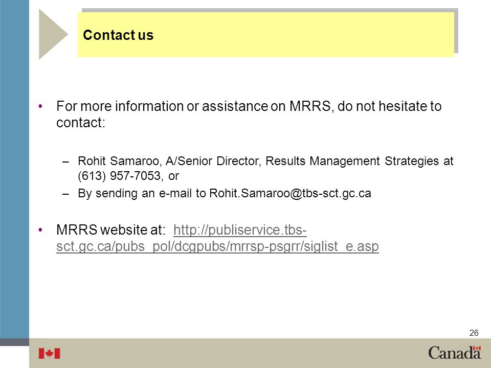 Contact us For more information or assistance on MRRS, do not hesitate to contact: