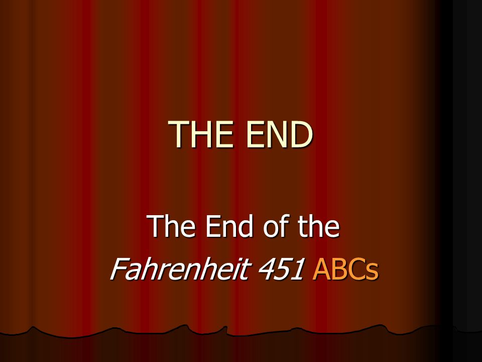 The End of the Fahrenheit 451 ABCs