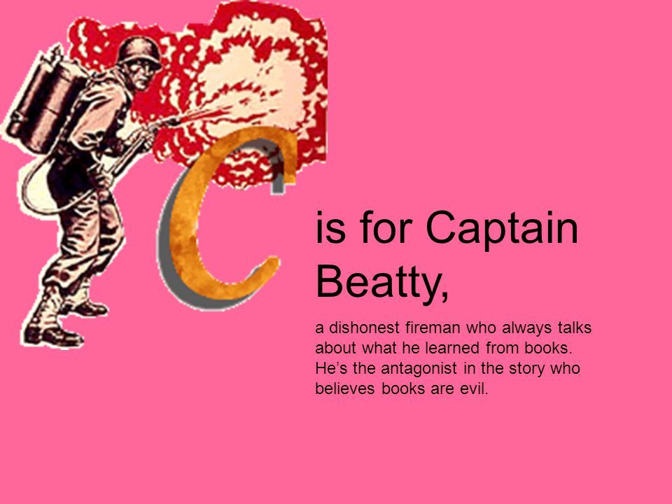 is for Captain Beatty,