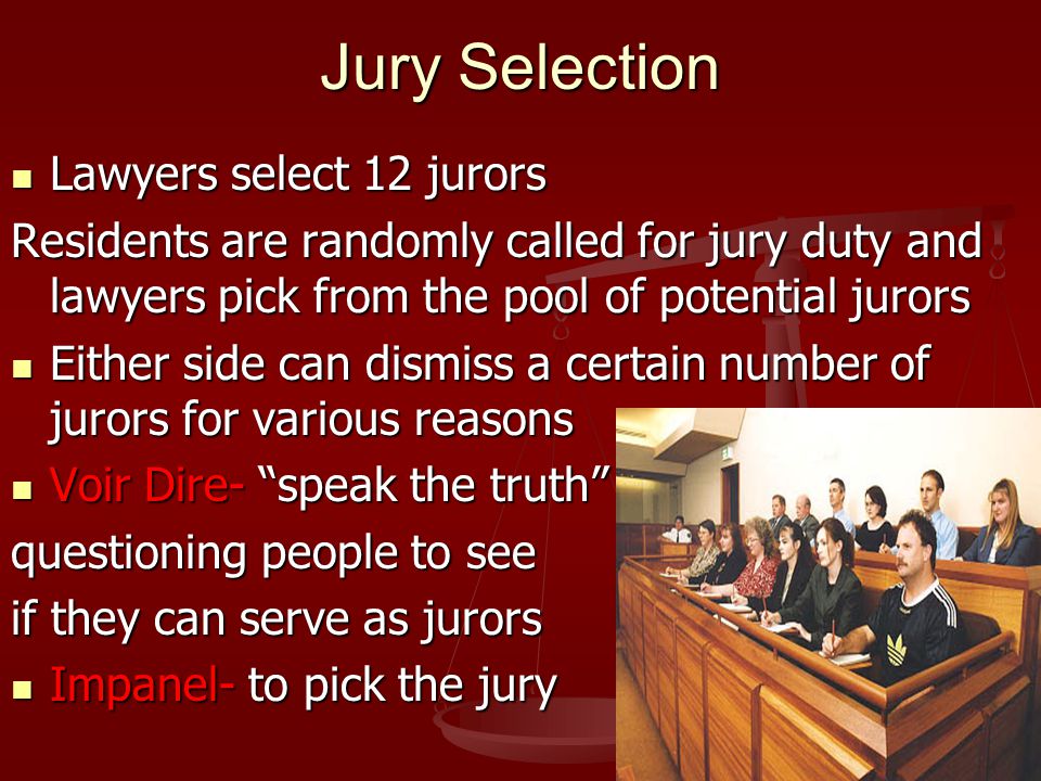 Jury Selection Lawyers select 12 jurors
