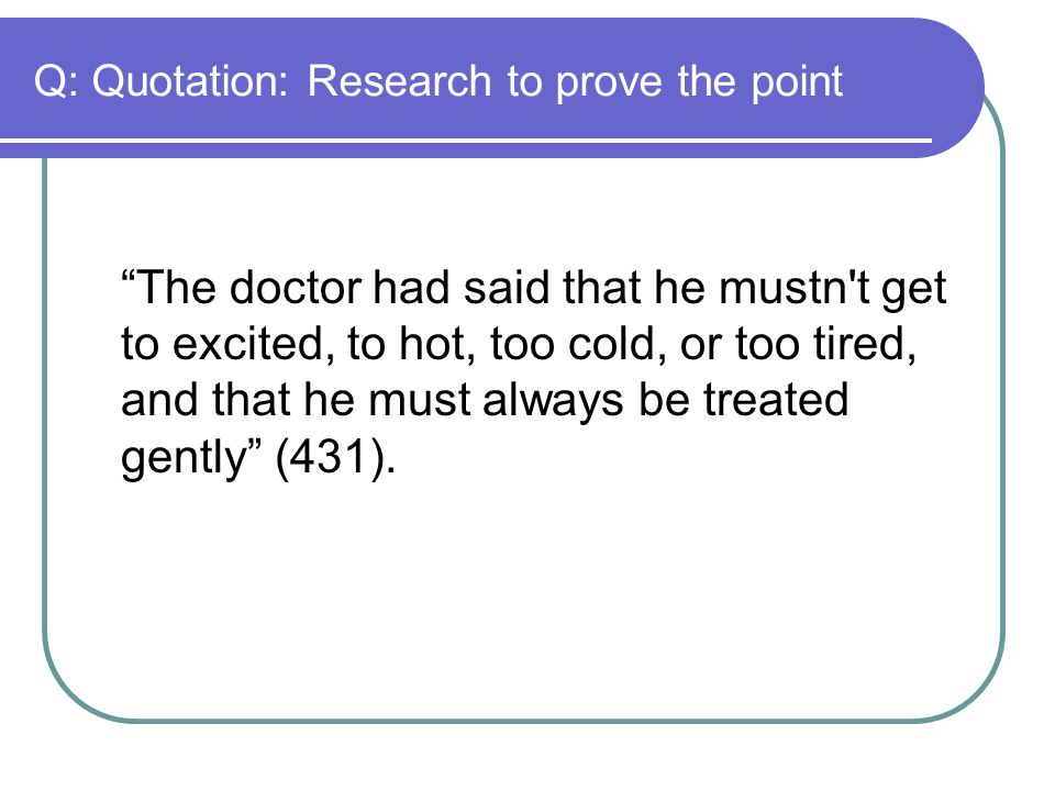 Q: Quotation: Research to prove the point