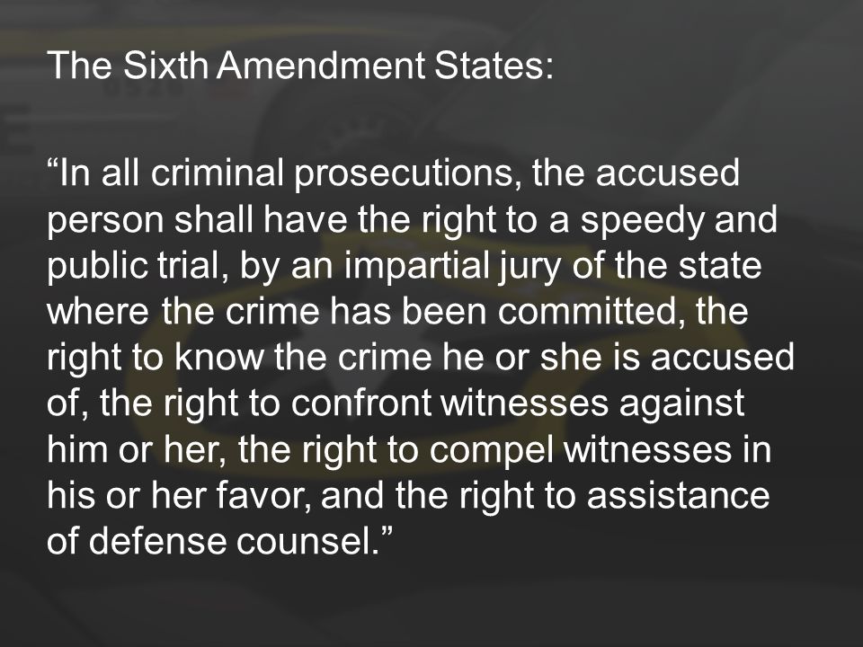 The Sixth Amendment States: