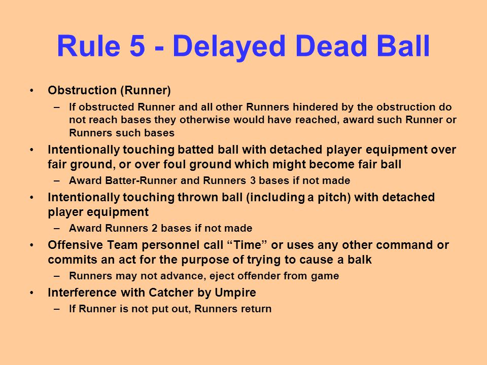 Rule 5 - Delayed Dead Ball