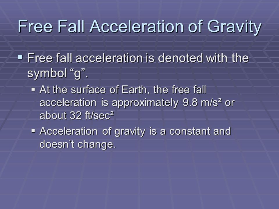 Free Fall Acceleration of Gravity