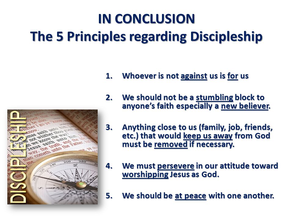 IN CONCLUSION The 5 Principles regarding Discipleship