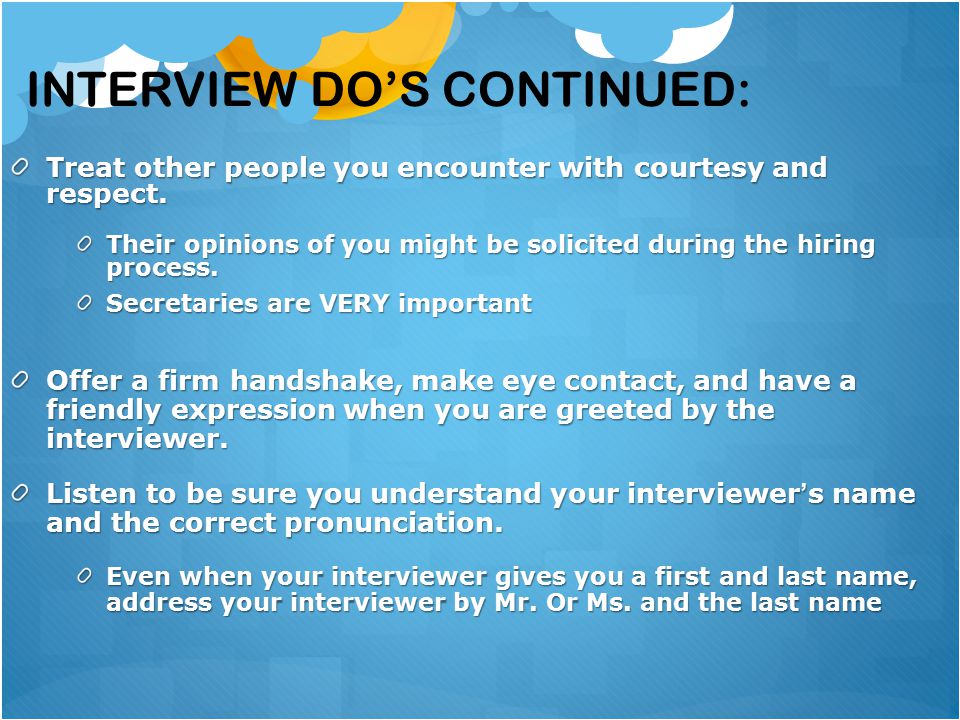 Interview Do’s continued: