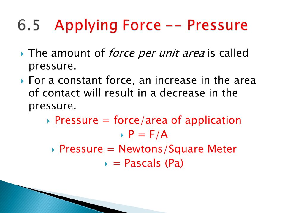 6.5 Applying Force -- Pressure