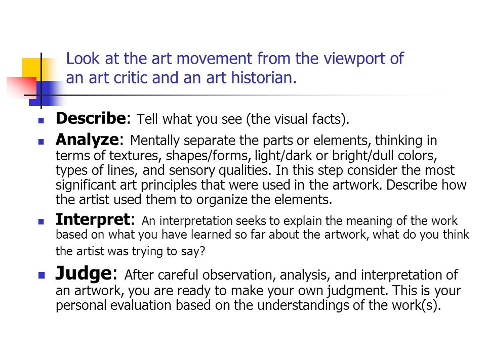 Look at the art movement from the viewport of an art critic and an art historian.