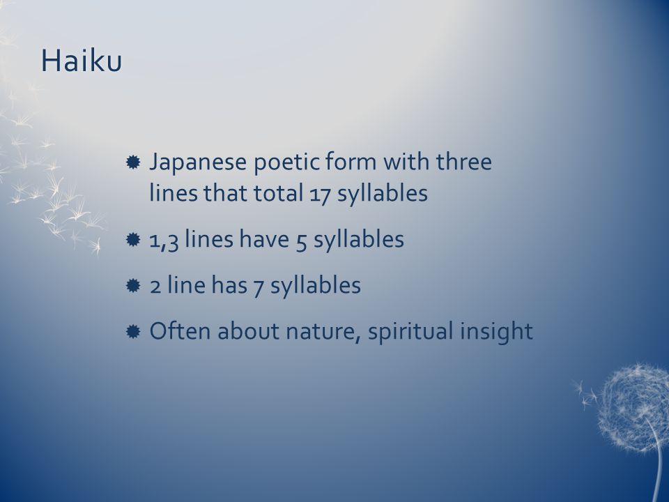 Haiku Japanese poetic form with three lines that total 17 syllables