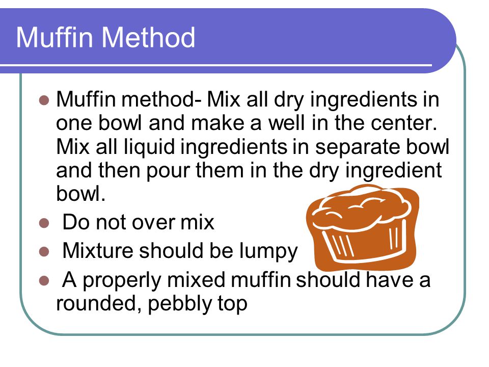Muffin Method