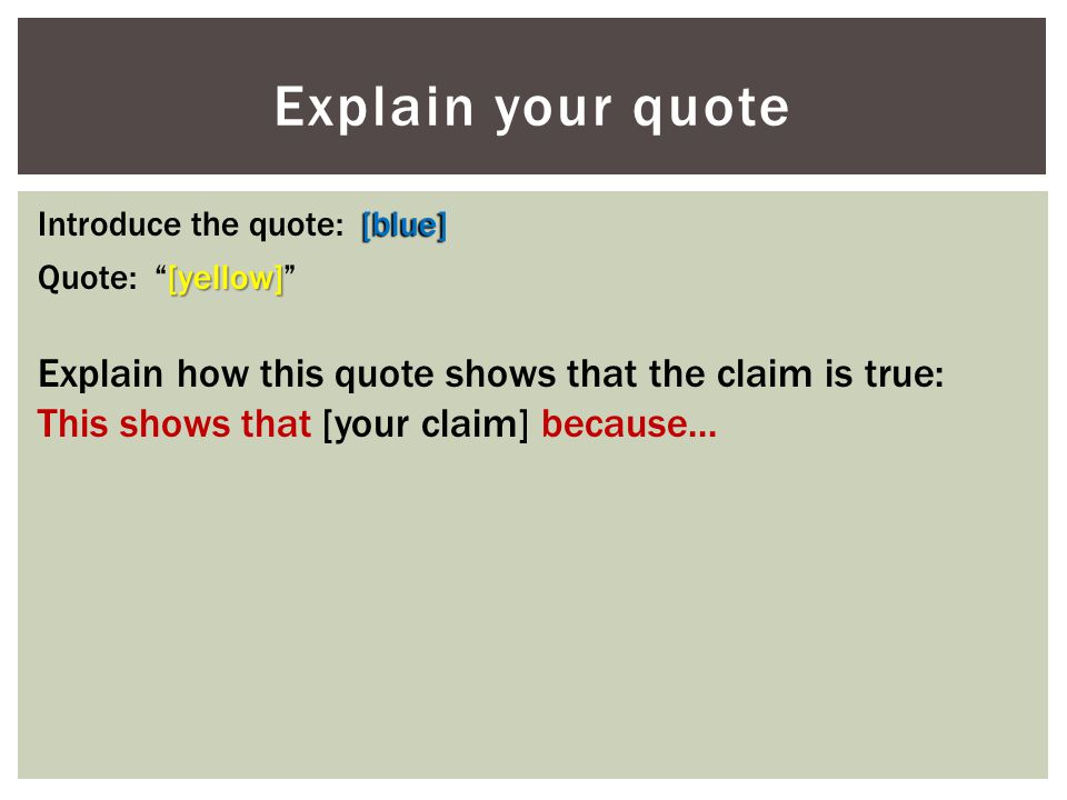 Explain your quote Introduce the quote: [blue] Quote: [yellow]