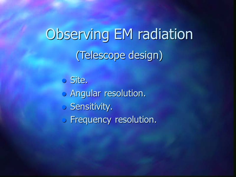 Observing EM radiation