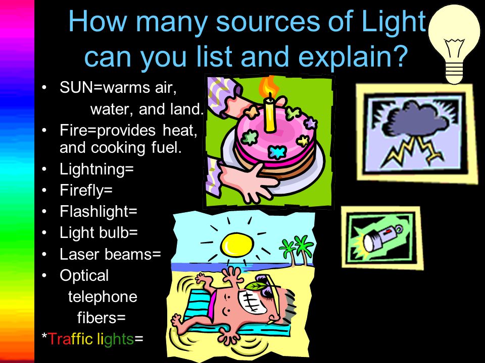 How many sources of Light can you list and explain