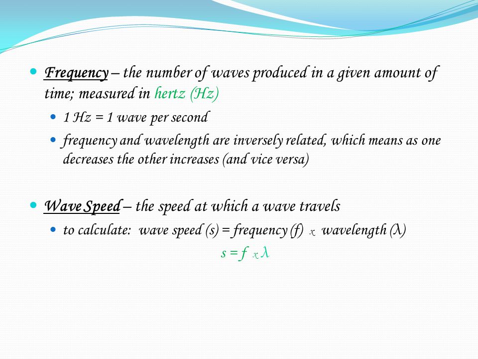Wave Speed – the speed at which a wave travels