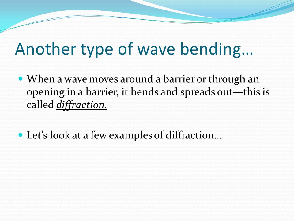 Another type of wave bending…