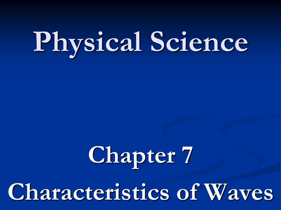Chapter 7 Characteristics of Waves
