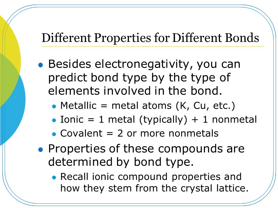 Different Properties for Different Bonds