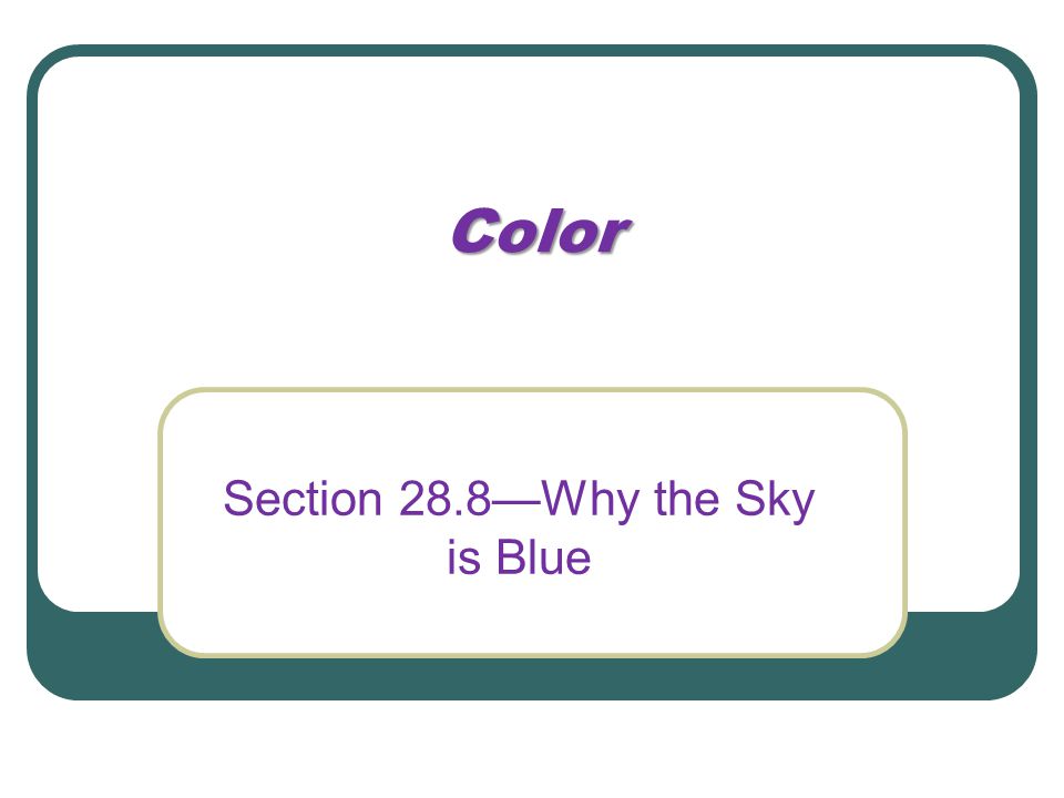 Section 28.8—Why the Sky is Blue